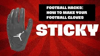 How to Keep Your Football Gloves Sticky - American Football Hacks