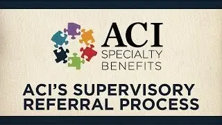 ACI's Supervisory Referral Process