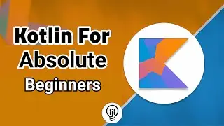 Mastering Kotlin for Absolute Beginners: Your First Step into Programming