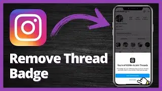 How to Remove Thread Badge on Instagram Profile - Latest Update