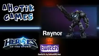 HeroesOfTheStorm - ahotiK plays Raynor. First Game