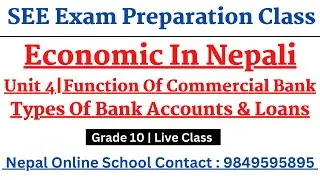 SEE Preparation|Economic In Nepal|Unit 4|Function Of Commercial Bank|Types Of Bank Accounts & Loans