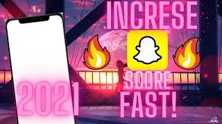 HOW TO INCREASE SNAPCHAT SCORE FAST! (100% Works)