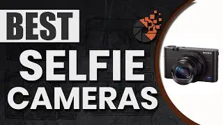 Best Selfie Cameras 😚: The Ultimate Beginner&rsquo;s Buyer Guide | Digital Camera-HQ