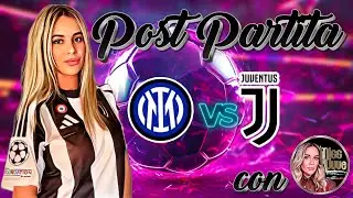 POST PARTITA INTER-JUVE!