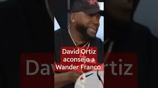 David Ortiz aconsejo a Wander Franco