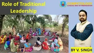 Role of Traditional Leadership || Tribal Administrative System || Jharkhand GS || Jharkhand History