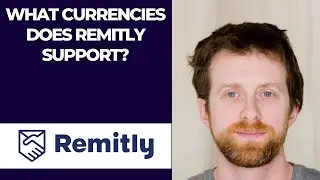 What currencies does Remitly support?