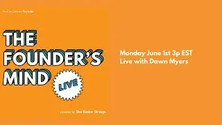The Founder's Mind Live with Dawn Myers