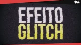 EFEITO GLITCH no AFTER EFFECTS (FÁCIL)