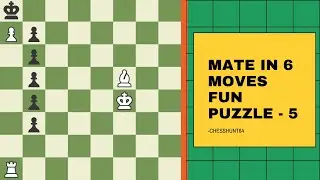 Fun and Amazing Puzzle #5 | Mate in 6 Moves | 