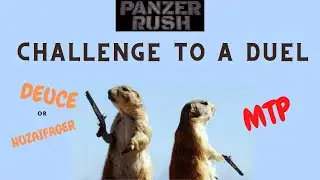 CHALLENGE TO A DUEL - MTP Guy requests DEUCE or Huzaifager for the 1 to 1 battle [Panzer Rush]