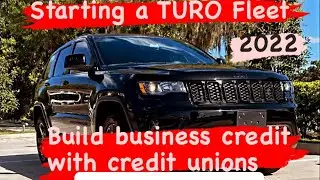 How to Build  a turo fleet 2022 using business credit with credit unions
