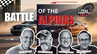 Battle of the Alpinas: The 2-Car Garage Challenge + ICE Comeback? | Full Throttle Talk Podcast