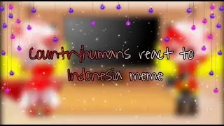Countryhumans react to Indonesia meme