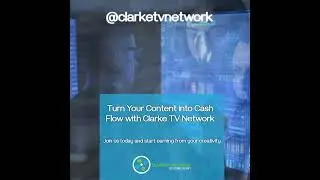 Turn Your Content into Cash Flow with Clarke TV Network