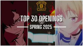 My Top 30 Openings of Spring 2025