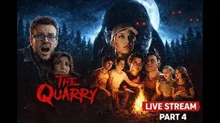 The Quarry | Live Horror Story Gameplay (Part 4)