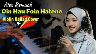 🎧🇹🇱 Tetun Song Cover Violin Ballad 2026 | Alex Remack &bull; Oin Hau Foin Hatene 