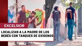 Encuentran a los padres de los beb&eacute;s con tanques de ox&iacute;geno en CDMX