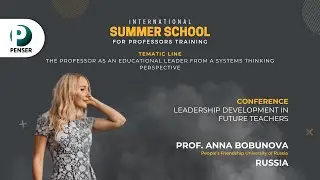 Leadership development in future teachers - Prof. Anna Bobunova