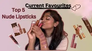 My Current Favourite Nude Lipsticks 💄| For Dusky Skin | 2024