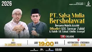 🔴LIVE | PT. SALSA MULIA PERKASA BERSHOLAWAT BERSAMA MAJELIS AZ ZAHIR, KH. ANWAR ZAHID - JEMBER 2026