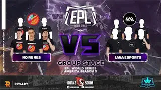 No Runes vs Lava Esports - EPL World Series: America Season 3 - Group Stage - Game Highlights - BO3