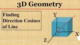 3.  3D Geometry | Direction Cosines and Direction Ratios | Examples | IIT JEE Maths