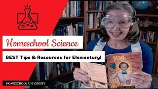 Teaching Homeschool Science: Tips and Resources for Elementary