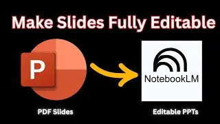 How to Convert NotebookLM Slide Decks to Editable PowerPoint 