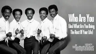 The Temptations - Who Are You (And What Are You Doing The Rest Of Your Life) (1976) 