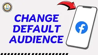 How to Change Default Audience in Facebook