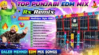 Top Punjabi EDM Mix 🤩 Rx Remix 🤩 Daler Mehndi Hit song 🤩 Dj Susovan Remix EDM Songs 🤩 Dj Siday Remix