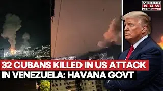 Trump Strikes Venezuela: 34 Cubans Killed In US Military Action In Caracas, World Reacts | Watch