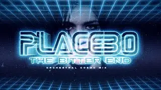 Placebo - The Bitter End (HLC Orchestral Mix)
