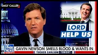 Tucker Weighs In On Potential 2024 Presidential Run Of Gavin Newsom