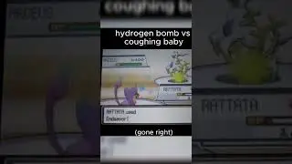Hydrogen bomb vs coughing baby: #pokemon
