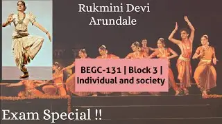 📚 BEGC-131 | Block 3 | Rukmini Devi Arundale: A Life Dedicated to Art | 