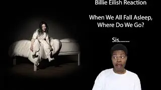 Billie Eilish: When We All Fall Asleep, Where Do We Go? (Reaction)