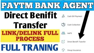 paytm bank agent direct benefit transfer link/delink full process || dbt full training
