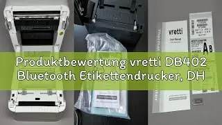 Produktbewertung vretti DB402 Bluetooth Etikettendrucker, DHL Thermodrucker 4x6 Ettikettendrucķer, T