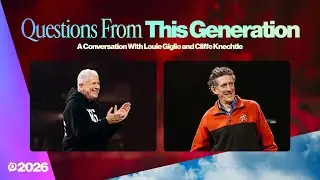 Questions From This Generation | Louie Giglio and Cliffe Knechtle | Passion 2026