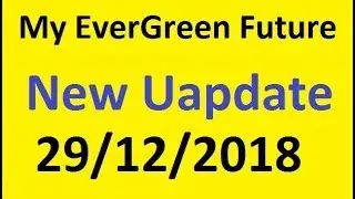 MY EVERGREEN FUTURE LATEST NEWS | NEW UPDATE | MYEVERGREENFUTURE सबको पैसा देगी | LATEST NEWS | 2019