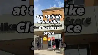 TOP 10 FINDS AT THE NIKE CLEARANCE STORE! 😳🔥👀
