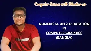 NUMERICAL ON 2-D ROTATION IN COMPUTER GRAPHICS (BANGLA)