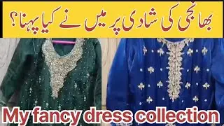 Pakistani Wedding Outfit Ideas | Shaadi Wear Shopping | What I Wore | my fancy dresses @Itsmylife_4u