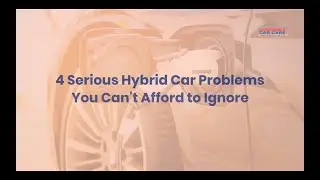 4 Serious Hybrid Car Problems You Can't Afford to Ignore | Dependable Car Care | Ventura, CA