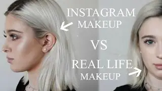 INSTAGRAM MAKEUP VS. REAL LIFE MAKEUP