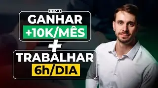 COMO GANHAR + DE 10 MIL M&Ecirc;S E TRABALHAR 6H DIA